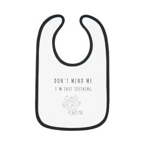 "Don't Mind Me - I'm Just Teething" - Baby Contrast Trim Jersey Bib - BW