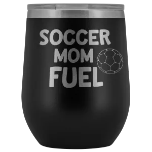 Soccer Mom Fuel Laser Engraved Etched Wine Tumbler